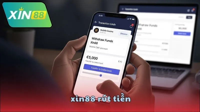 Lưu ý cần biết khi rút tiền XIN88