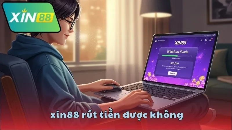 XIN88 rút tiền được không? Đánh giá chi tiết nhất 3 Người chơi đánh giá rút tiền tại XIN88 ra sao?